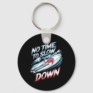 No Time To Slow Down Alpine Skiing  Key Ring