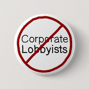 No to Corporate Lobbyists 6 Cm Round Badge