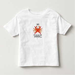 No to crab sandwiches toddler T-Shirt