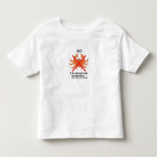 No to crab sandwiches toddler T-Shirt