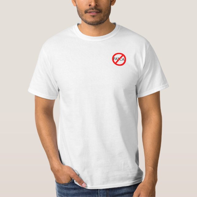No to FATCA's collateral damage. T-Shirt (Front)