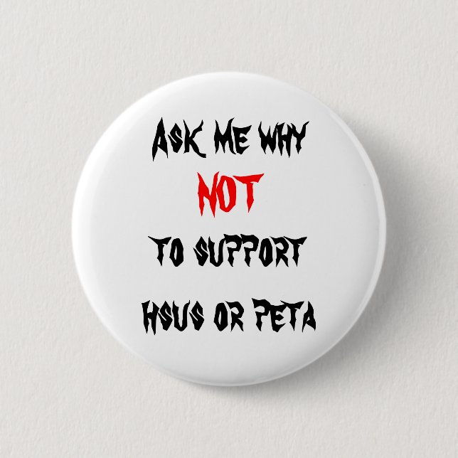 No to HSUS and PETA 6 Cm Round Badge (Front)