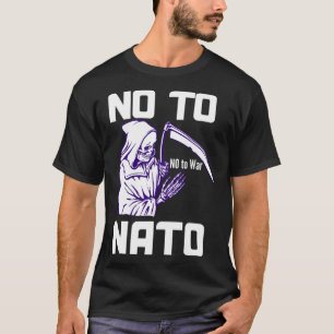 No to NATO Anti War Peace  1 T-Shirt