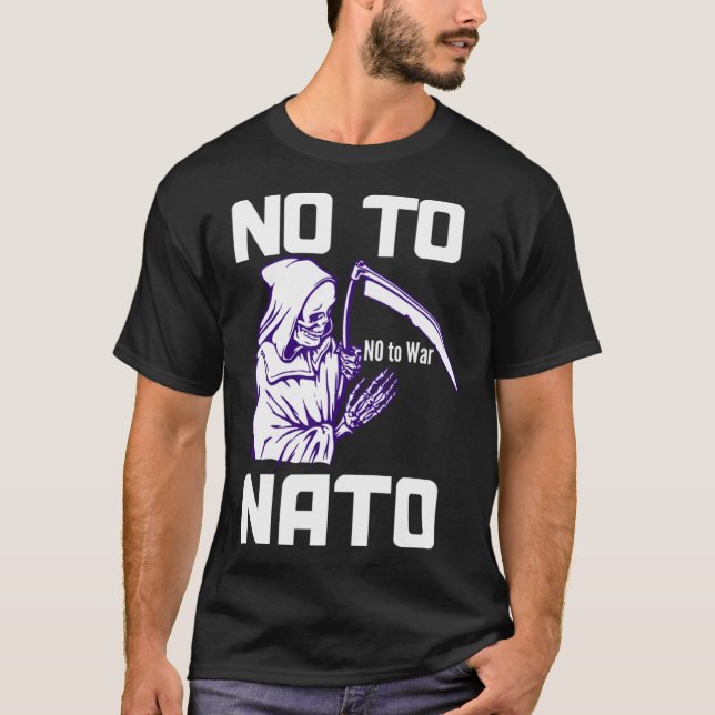 No to NATO Anti War Peace  1 T-Shirt (Front)