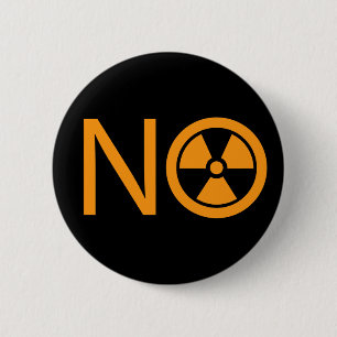 No to Radiation and Nuclear Power 6 Cm Round Badge
