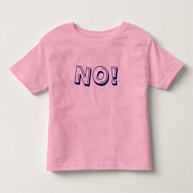 NO! TODDLER T-Shirt (Front)