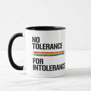 No tolerance for intolerance mug