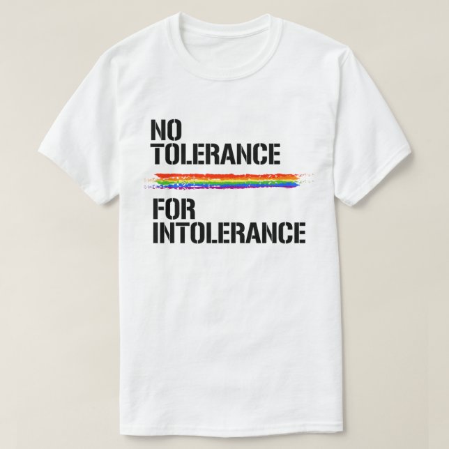 No tolerance for intolerance T-Shirt (Design Front)