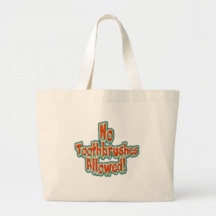 No Toothbrushes Allowed Trick or Treat Humour Large Tote Bag