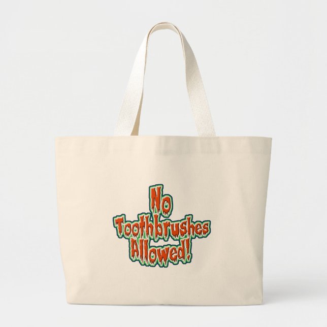 No Toothbrushes Allowed Trick or Treat Humour Large Tote Bag (Front)