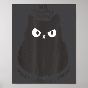 No Touchy Social Distancing Please Funny Angry Cat Poster