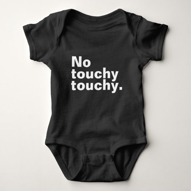No touchy touchy funny introverted design  baby bodysuit (Front)