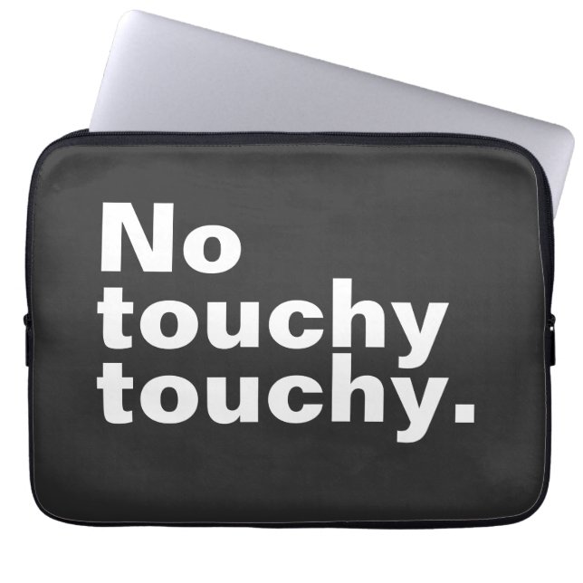 No touchy touchy funny introverted design  laptop sleeve (Front)