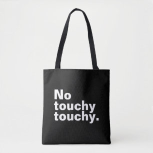 No touchy touchy funny introverted design  tote bag