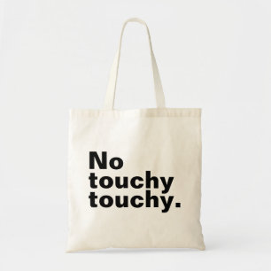No touchy touchy funny introverted design  tote bag
