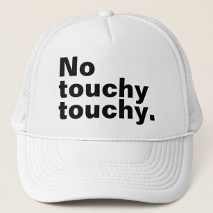 No touchy touchy funny introverted design  trucker hat