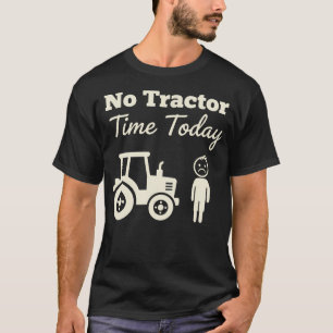 No Tractor Time Today Funny Farmer Stickman T-Shirt