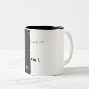 No Treasure Inside – Don't Touch Two-Tone Coffee Mug