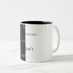 No Treasure Inside – Don't Touch Two-Tone Coffee Mug