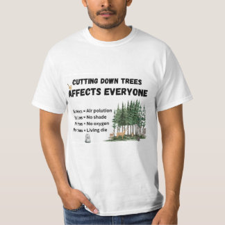 No Trees = No Oxygen T-Shirt