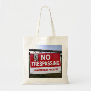 NO TRESPASSING Sign and ... Tote Bag
