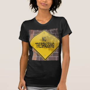 No Trespassing T-Shirt