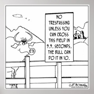 No Trespassing Unless You're Faster Than a Bull Poster