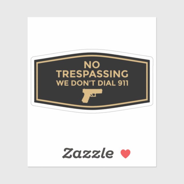 No Trespassing We Don't Dial 911 (Sheet)