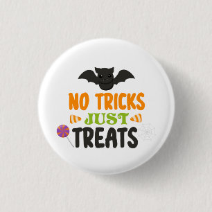 No tricks I just want treats 3 Cm Round Badge
