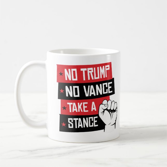 No Trump No Vance Take a Stance Coffee Mug (Left)