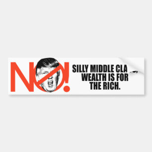 No Trump - Wealth is for the rich -.png Bumper Sticker