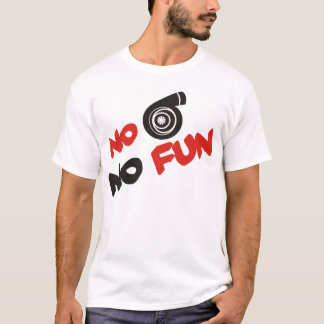 No turbo No FUN T-Shirt