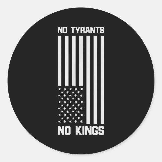 No Tyrants No Kings Funny Litical  Classic Round Sticker (Front)
