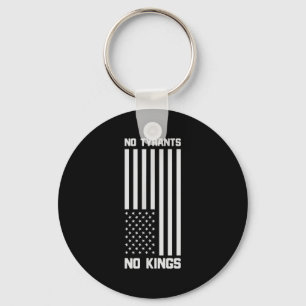 No Tyrants No Kings Funny Litical Key Ring