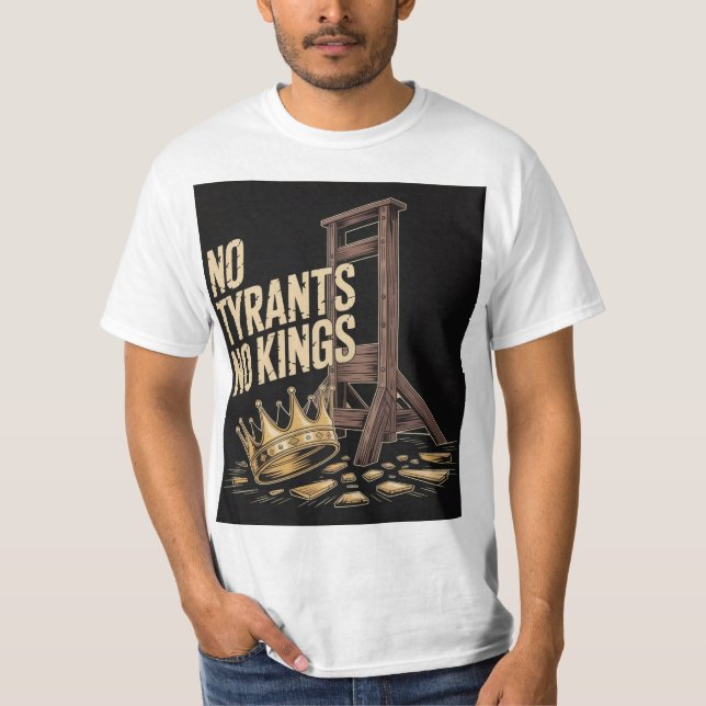 No Tyrants No Kings T-Shirt (Front)