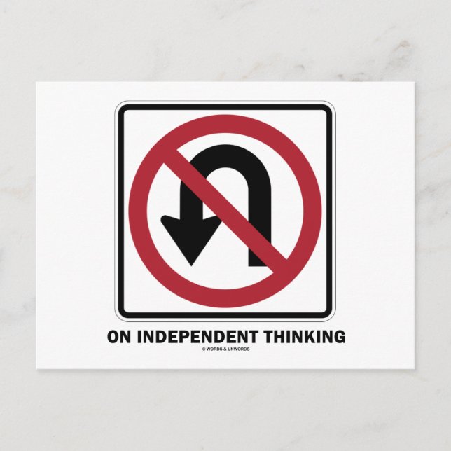 No U-Turn On Independent Thinking (Traffic Sign) Postcard (Front)