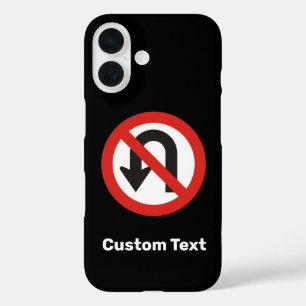 No U-Turn Sign iPhone 16 Case