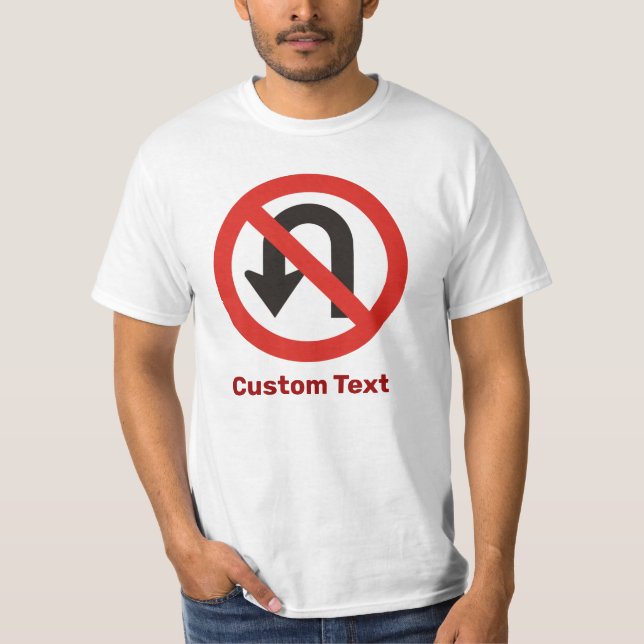 No U-Turn Sign T-Shirt (Front)
