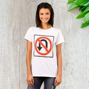 No U-Turn Sign Traffic Safety Road Symbol T-Shirt
