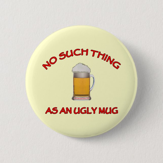 No Ugly Mug 6 Cm Round Badge (Front)