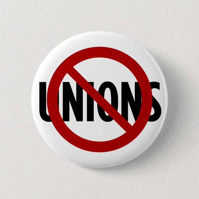 No Unions 6 Cm Round Badge (Front)