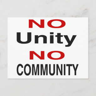 No unity, no community postcard