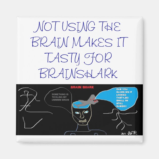 NO USE FOR THE BRAIN MAKES IT TASTY MAGNET (Front)