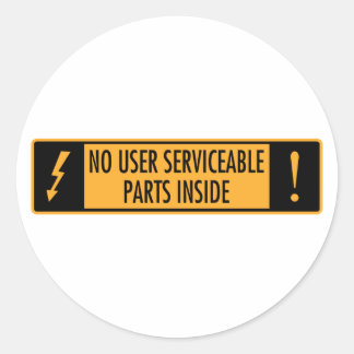 No User Serviceable Parts Inside Classic Round Sticker