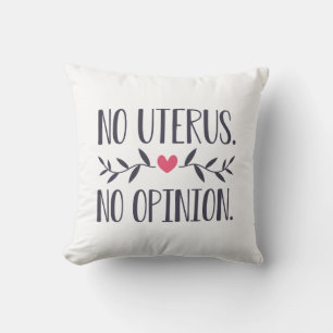 No Uterus No Opinion Cushion