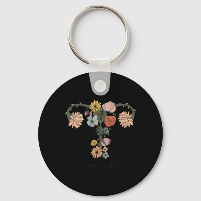 No Uterus No Opinion Feminist Pro Choice Women's R Key Ring (Front)