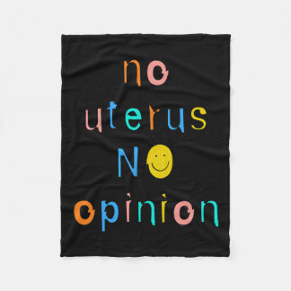 No Uterus No Opinion Feminist Women's Right Fleece Blanket