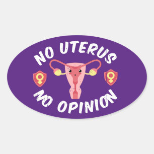 No Uterus, No Opinion Pro-Choice Oval Sticker