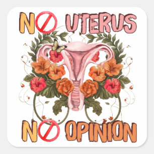 No uterus no opinion pro choice square sticker