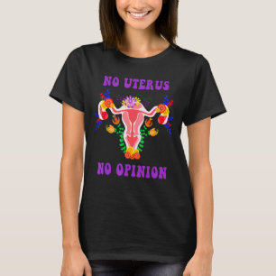No Uterus No Opinion Uterus Floral Feminist Women' T-Shirt